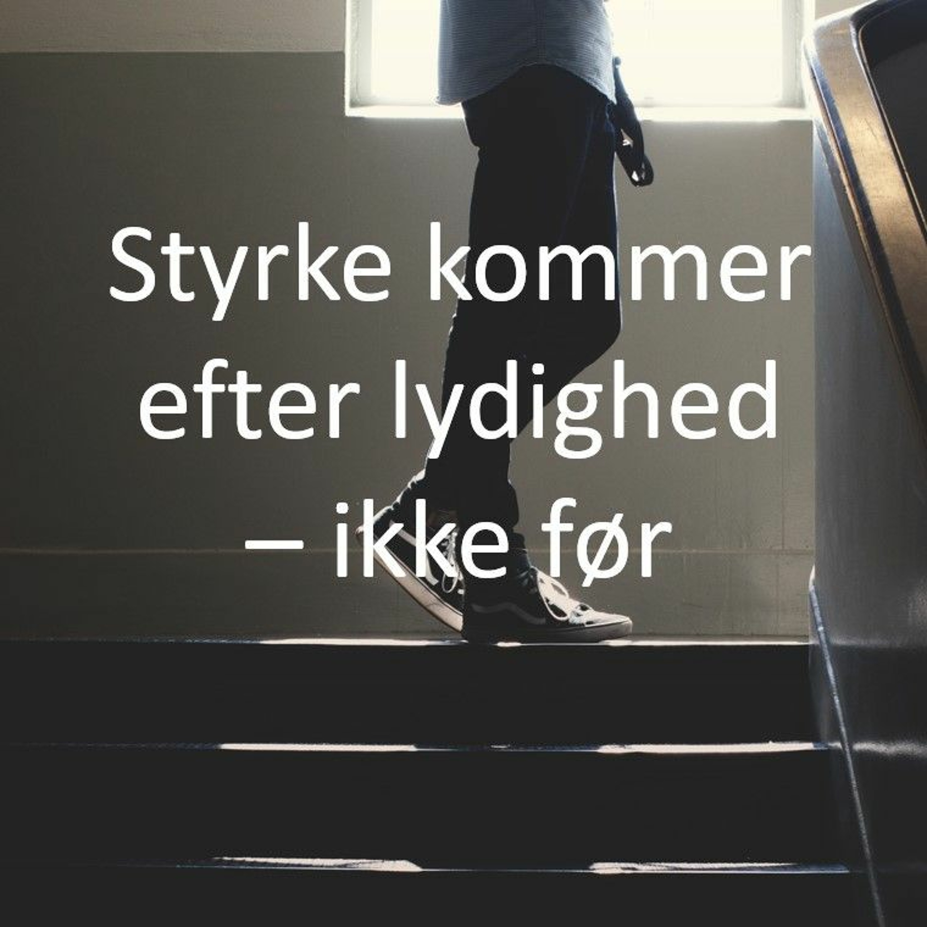26.08.2018 - Styrke kommer efter lydighed, ikke før - Anne Joy Aagaard Nielsen