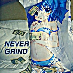 Never Grind (Prod. Homage)