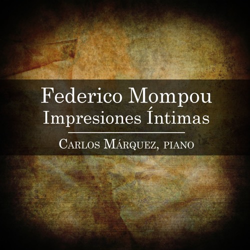 Federico Mompou: Pájaro Triste (Impresiones íntimas)