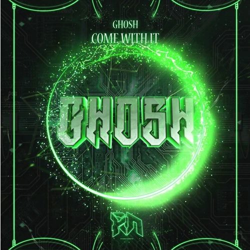 Gh0sh - Come With It [FREE DOWNLOAD VIA RIDDIM NETWORK]