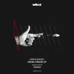 Leon & Oscar L - Faking Fingers (Tennan Remix)