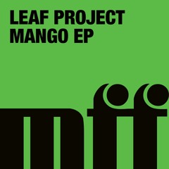Leaf Projet - Mango EP - OUT NOW