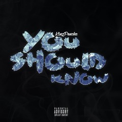 You Should Know [Prod. By CJD]