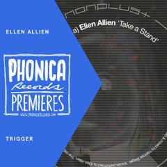 Phonica Premiere: Ellen Allien - Trigger [NONPLUS]