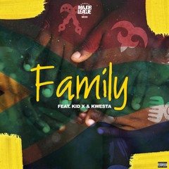 Family ft. (Kwesta x Kid X)