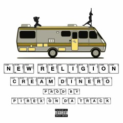 Cream Dinero - New Religion Prod. By Pirex On Da Track