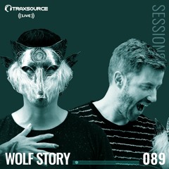 TRAXSOURCE LIVE! Sessions #089 - Wolf Story