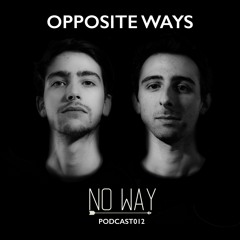No Way Podcast 012 - Opposite Ways