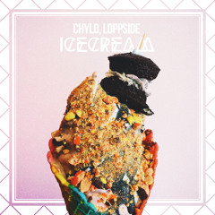 CHYLD, Loppside - Icecream