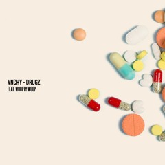 VNCHY - Drugz (feat. Woopty Woop)