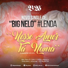 BIGNELO feat Kletuz "NOSSO AMOR TÁ NUMA"