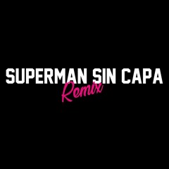 SUPERMAN SIN CAPA | DURA DJ