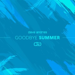 Dave Andres - Goodbye Summer (August 2018)