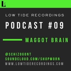 Low Tide Podcast #09 - Maggot Brain