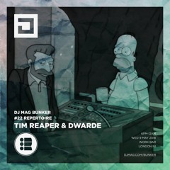 Dwarde & Tim Reaper with Blackeye MC - Repertoire x DJ Mag Bunker - 09/05/18