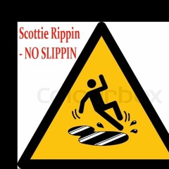 Scottie Rippin -NO SLIPPIN