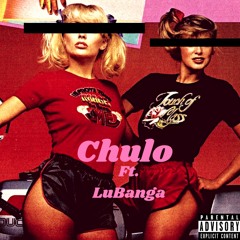 Chulo ft. LuBanga prod. BeetFarmAssist