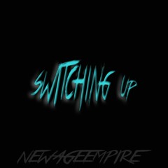 switching up [produced by @jmbgotflames]
