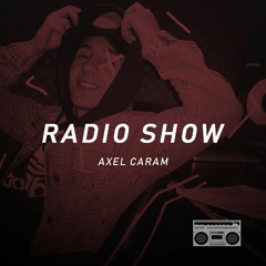 RADIO SHOW #2 - AXEL CARAM