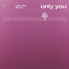 cheat codes feat. little mix - only you