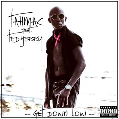 Tah Mac Ft. Ted & Jerry - Get Down Low (dharkfunkh Remix)