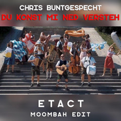 Chris Buntspecht - Du konst mi ned versteh [ETACT Moombah Edit][FREE DL!]