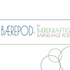 Bærepod - En bærekraftig barnehage pod Avsnitt 1