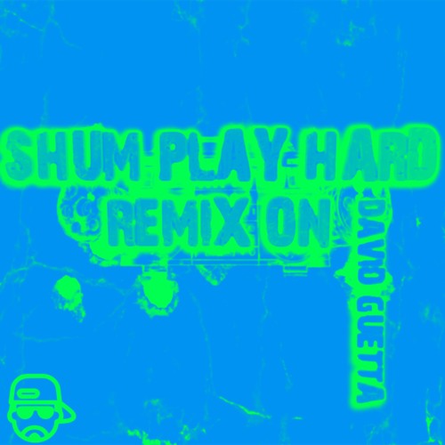 Shum 2000 Shum Play Hard Remix On David Guetta Spinnin