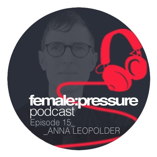 f:p podcast episode 15_Anna Leopolder