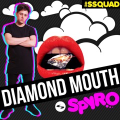 SPYRO - Diamond Mouth [RE-UPLOAD]
