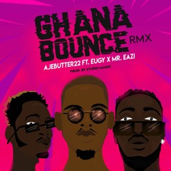Ajebutter22 ft Mr Eazi & Eugy - Ghana Bounce (Remix)[Prod. by STUDIO MAGIC]