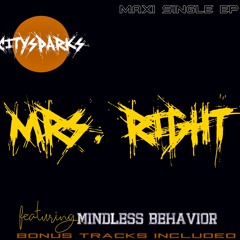 CITYSPARKS - Mrs. Right Feat. Mindless Behavior