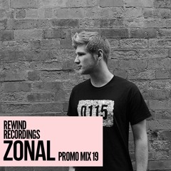 ZONAL - PROMO MIX 19 - REWIND RECORDINGS