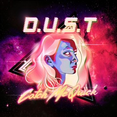 D.U.S.T - Catch Me Quick - OUT NOW on Off Me Nut Records
