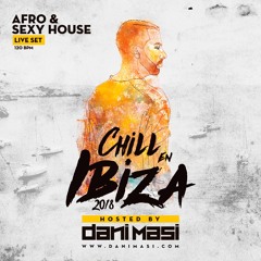 Chill En Ibiza 2018 (Afro & Sexy House 120 Bpms)