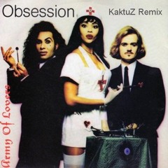 Army Of Lovers - Obsession (KaktuZ Remix) Free DL=Buy
