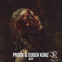 PRODX & Eugen Kunz - AK47 (Otin Massacre Remix) Preview [Klangrecords] OUT NOW / 13.09.18
