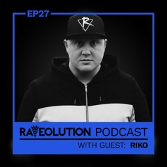 Raveolution Podcast Ep27: Riko