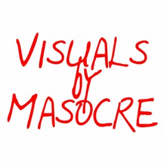 Visuals by Masocre