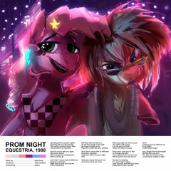 Prom Night Equestria, 1988 (ft. Namii)