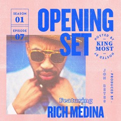Opening Set S01E07: Rich Medina