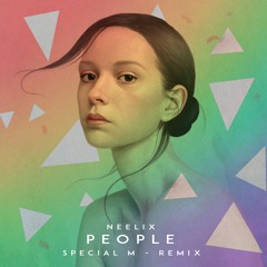 NEELIX - People (Special M RMX ) FREE DOWNLOAD