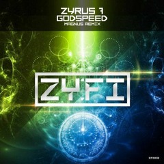 Zyrus 7  - Godspeed (Magnus Remix)