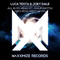Luca Testa & Joey Dale feat. Philip Matta - All In My Head (Seb & Megge Hardstyle Edit)
