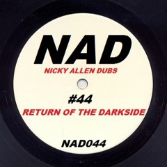 NAD #44 (Return Of The Darkside) Nicky Allen Dubs FREE DOWNLOAD