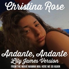 Andante, Andante -  Lily James Version Performed by Christina Rose