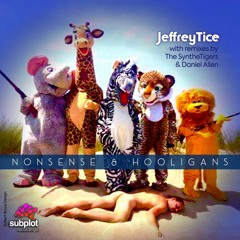 Jeffrey Tice - Nonsense & Hooligans (The SyntheTigers Don't Stop Remix)