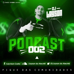 PODCAST 002 DJ LAYSON DO ALECRIM