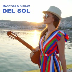 Mascota & D-Trax - Del Sol [OUT 22/07/2019]
