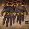 Guttafotimez W O R K I N M E Freestyle Mp3